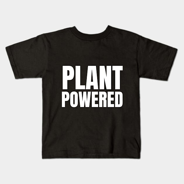 Plant Powered Kids T-Shirt by Ignotum